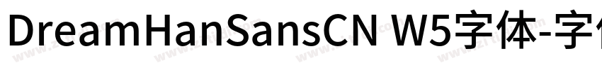 DreamHanSansCN W5字体字体转换